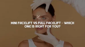 Mini Facelift vs Full Facelift – Which One Is Right for You?