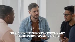 Male Cosmetic Surgery Growth: Why Demand Is Increasing in the UK