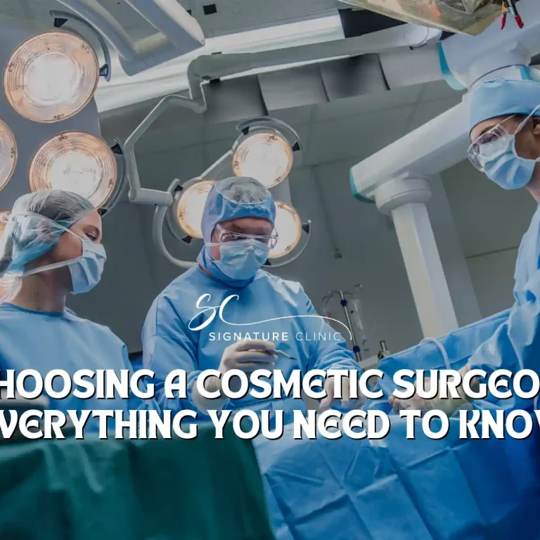 Choosing a Cosmetic Surgeon Everything You Need to Know